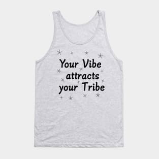 Your Vibe Attracts Your  Tribe Tank Top